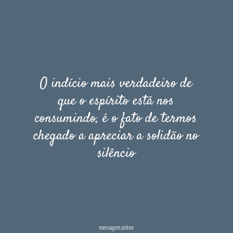 O indício mais verdadeiro de que o espírito