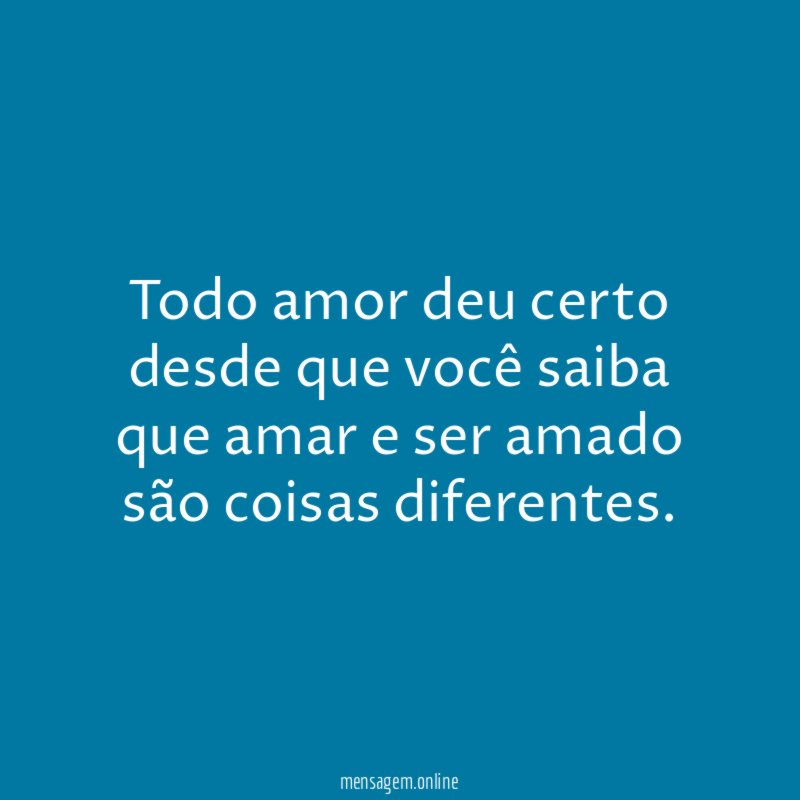 todo amor deu certo desde que você saiba