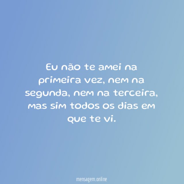 Eu não te amei na primeira vez