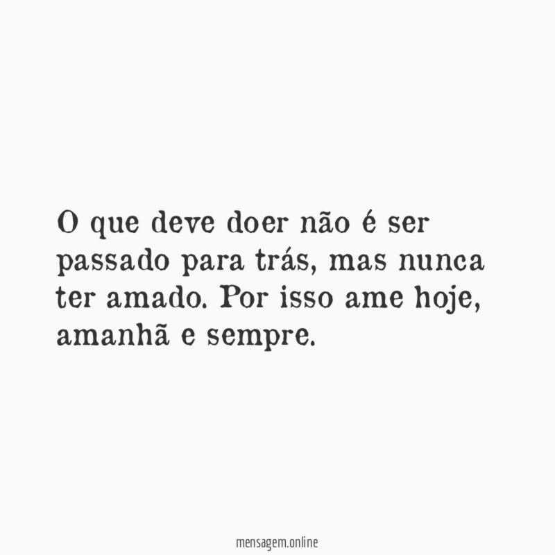 O que deve doer não é ser passado para trás