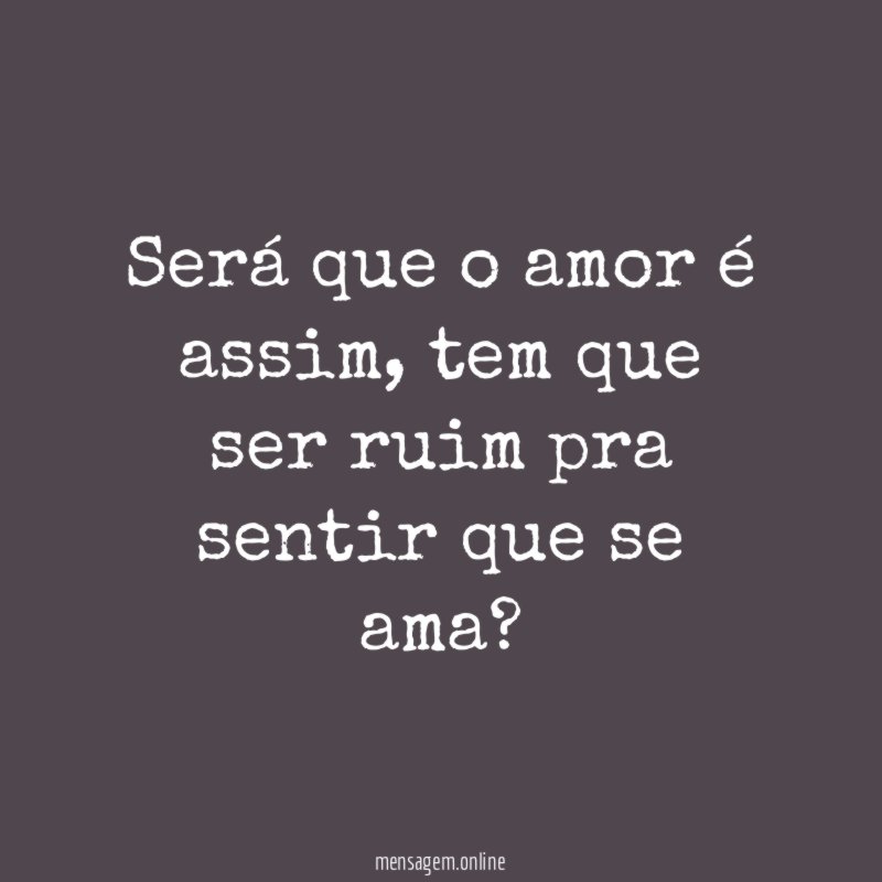 Será que o amor é assim