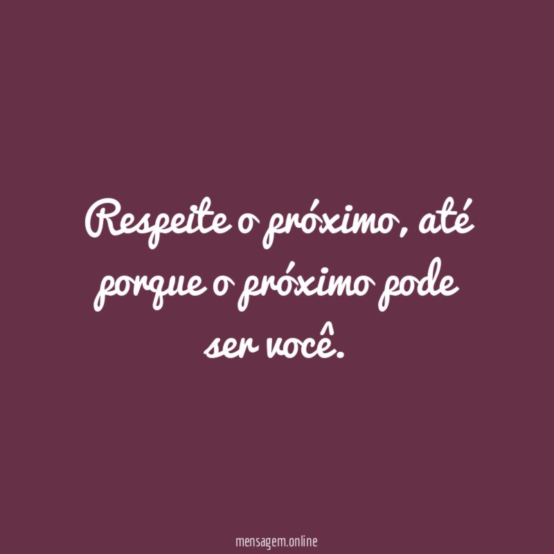 Respeite o próximo