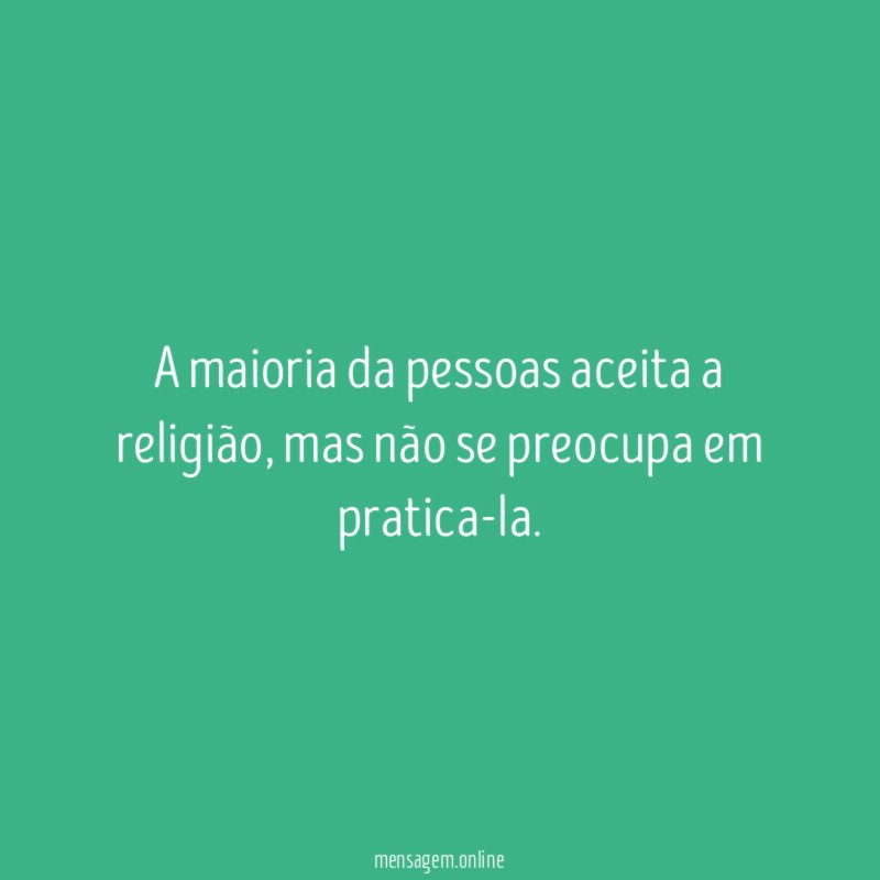 A maioria da pessoas aceita a religião