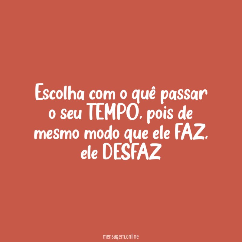 Escolha com o quê passar o seu TEMPO