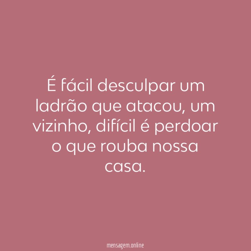 É fácil desculpar um ladrão que atacou