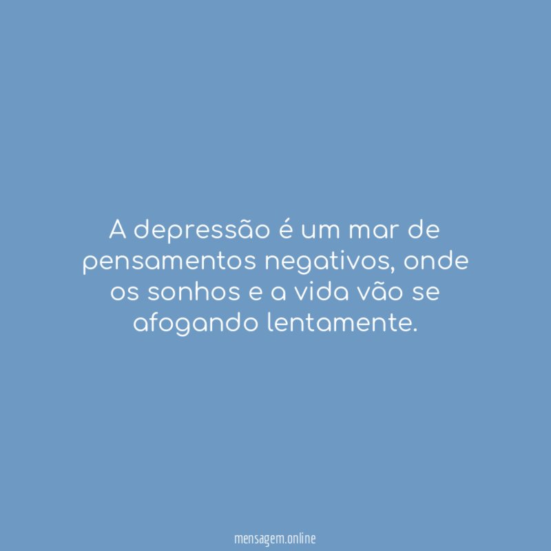 A depressão é um mar de pensamentos negativos
