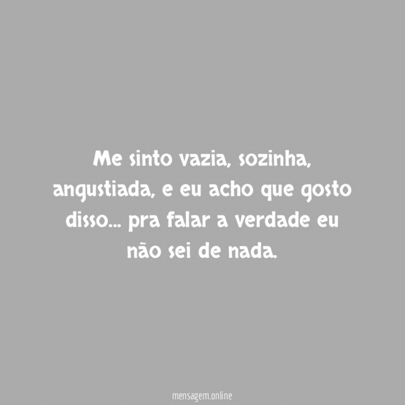 Me sinto vazia