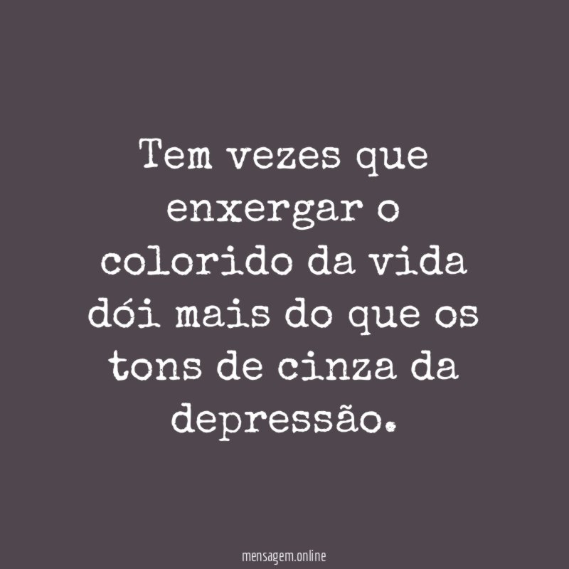 Tem vezes que enxergar o colorido da vida
