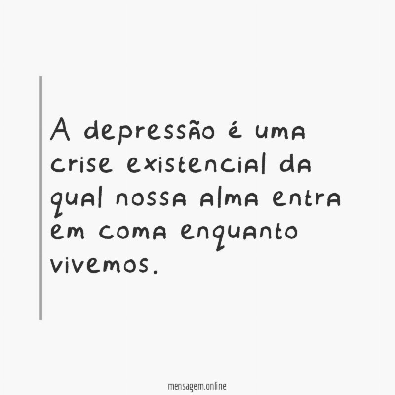 A depressão é uma crise existencial da qual