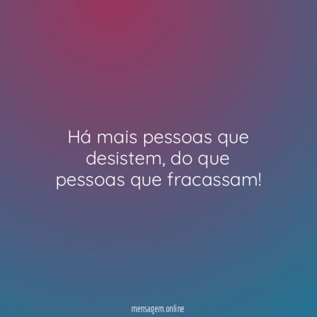 Há mais pessoas que desistem