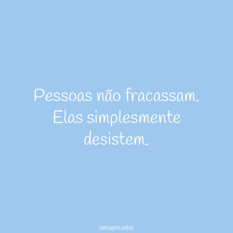 Pessoas não fracassam