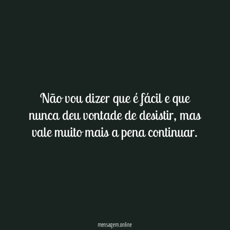 Não vou dizer que é fácil e que