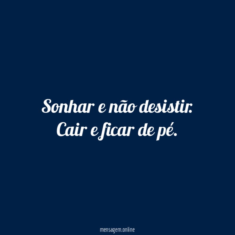 Sonhar e não desistir