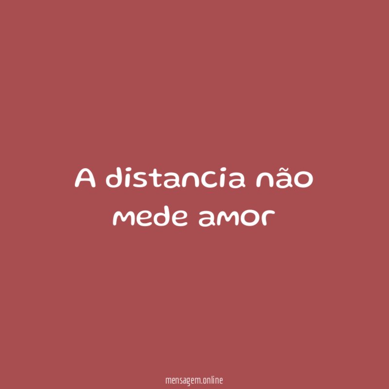A distancia não mede amor