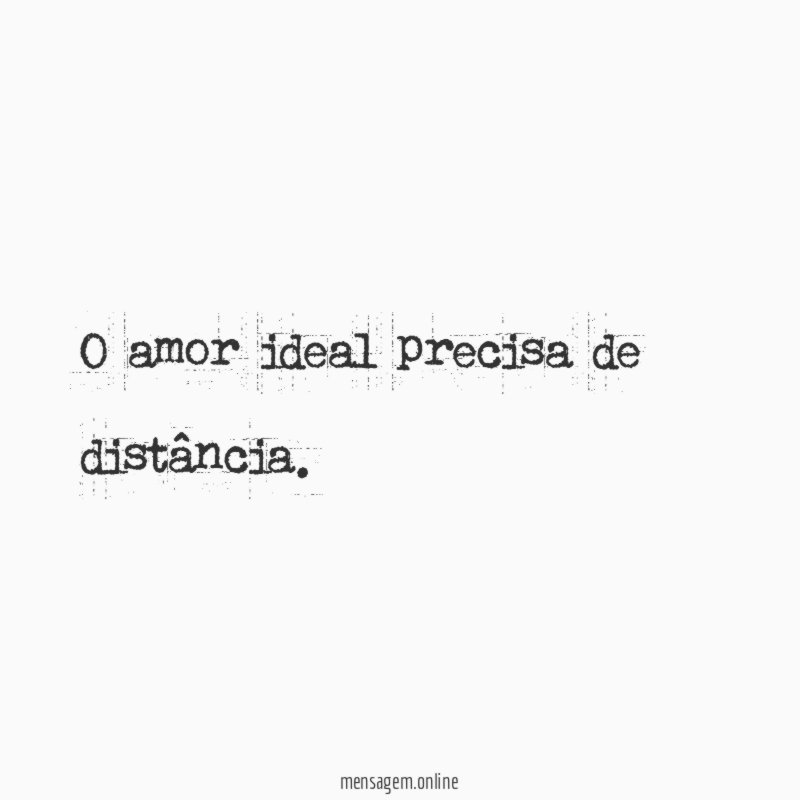 O amor ideal precisa de distância