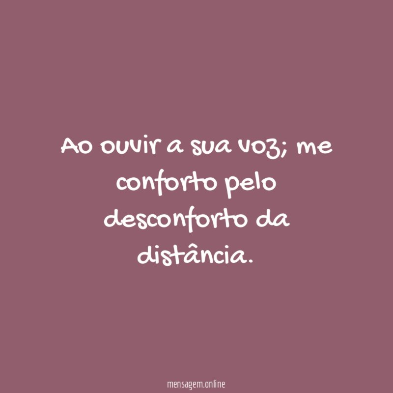 Ao ouvir a sua voz