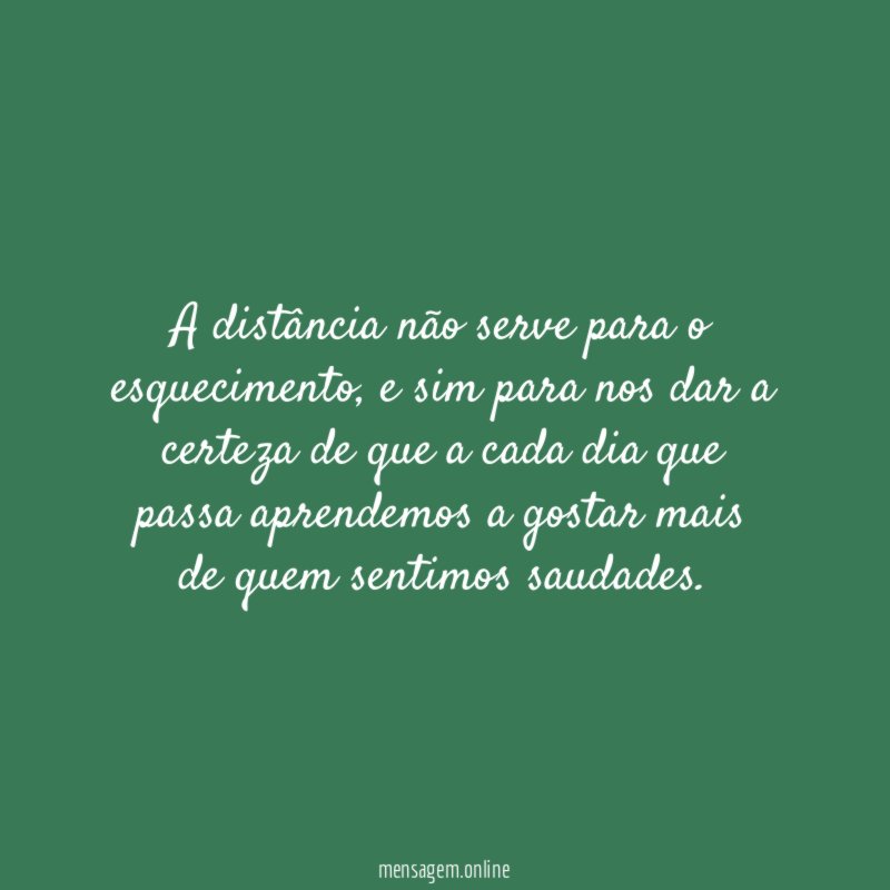A distância não serve para o esquecimento