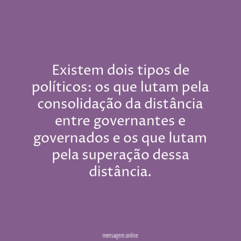 Existem dois tipos de políticos