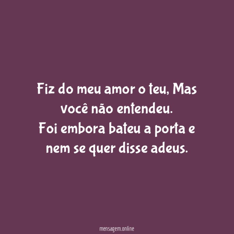Fiz do meu amor o teu
