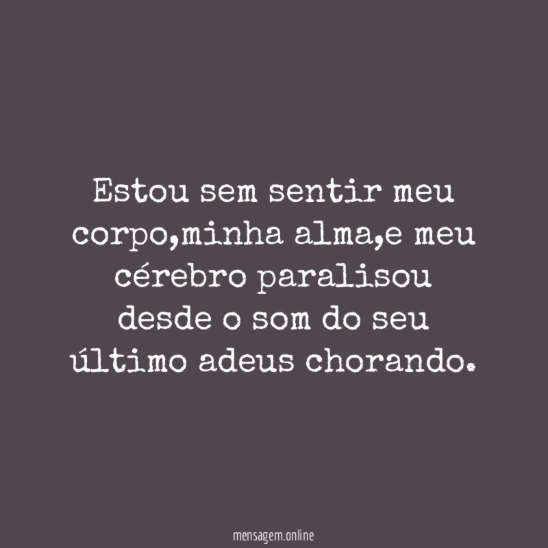 Estou sem sentir meu corpo