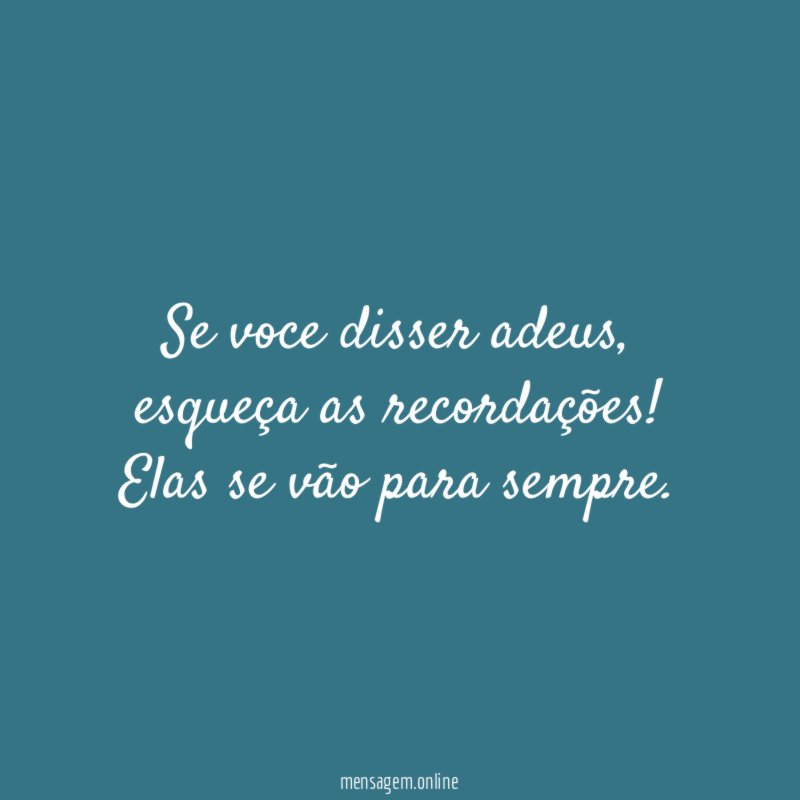Se voce disser adeus