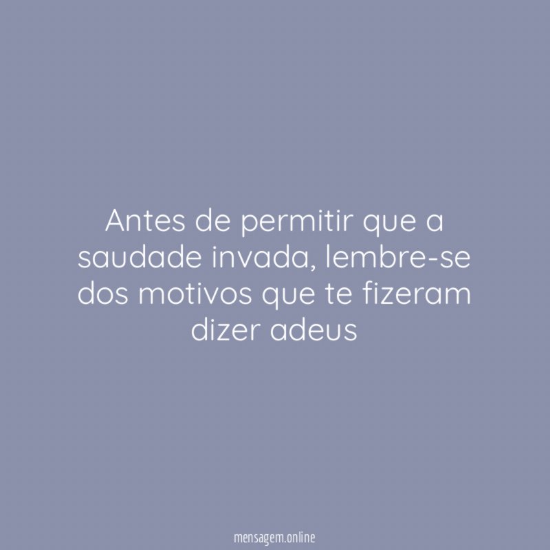 Antes de permitir que a saudade invada