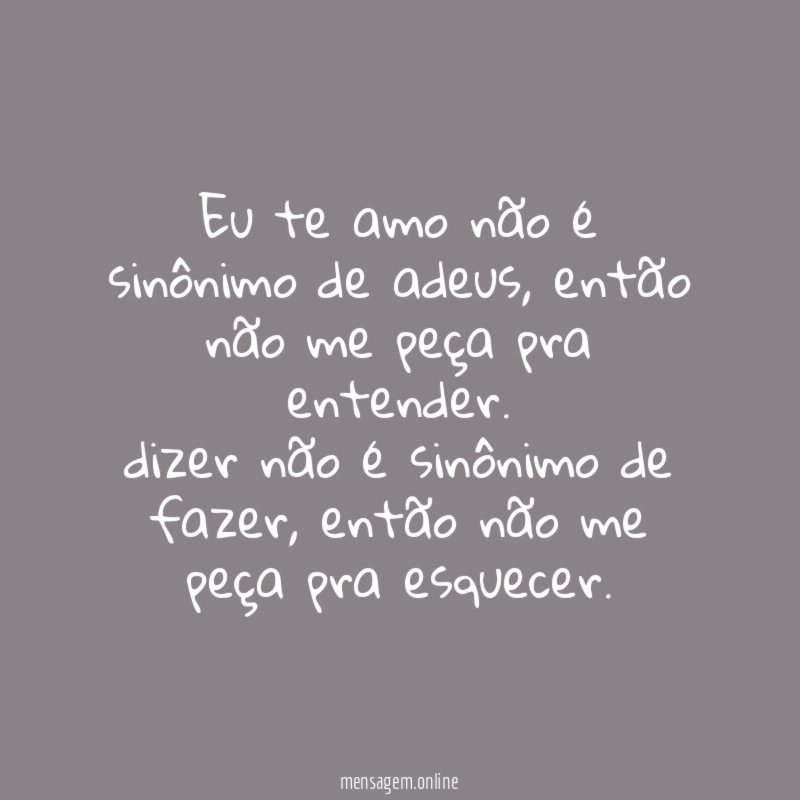 eu te amo não é sinônimo de adeus
