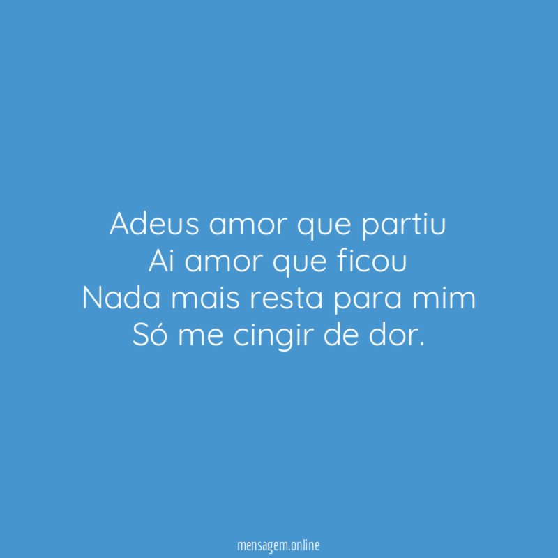 Adeus amor que partiu Ai amor que ficou Nada mais