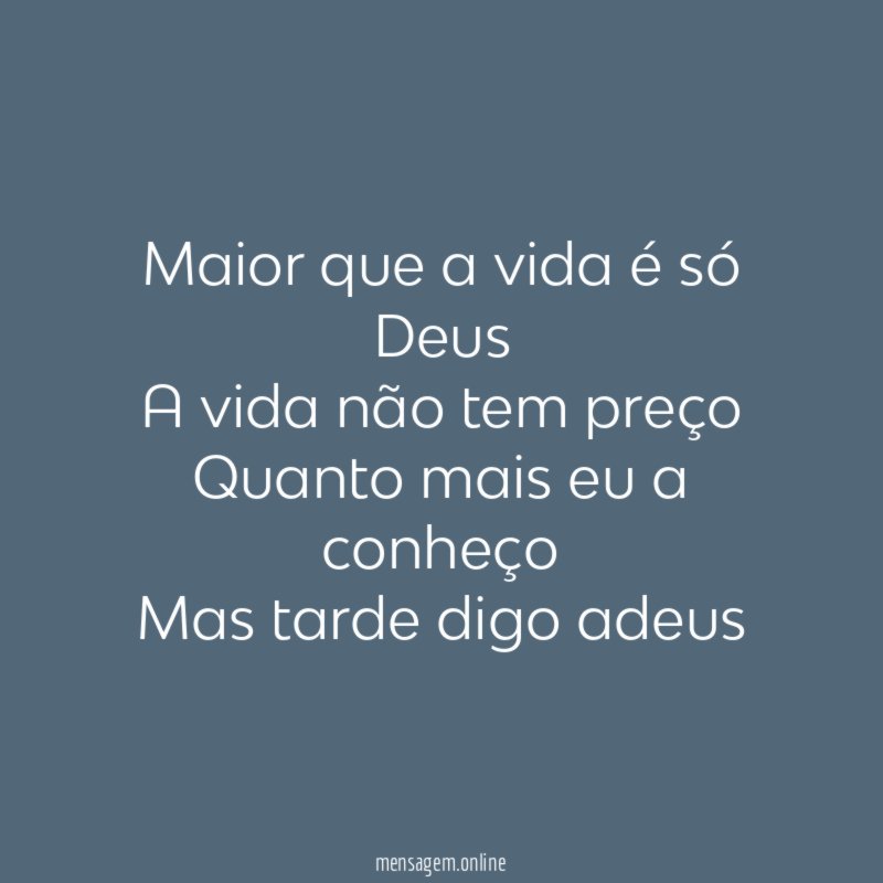 Maior que a vida é só Deus A vida