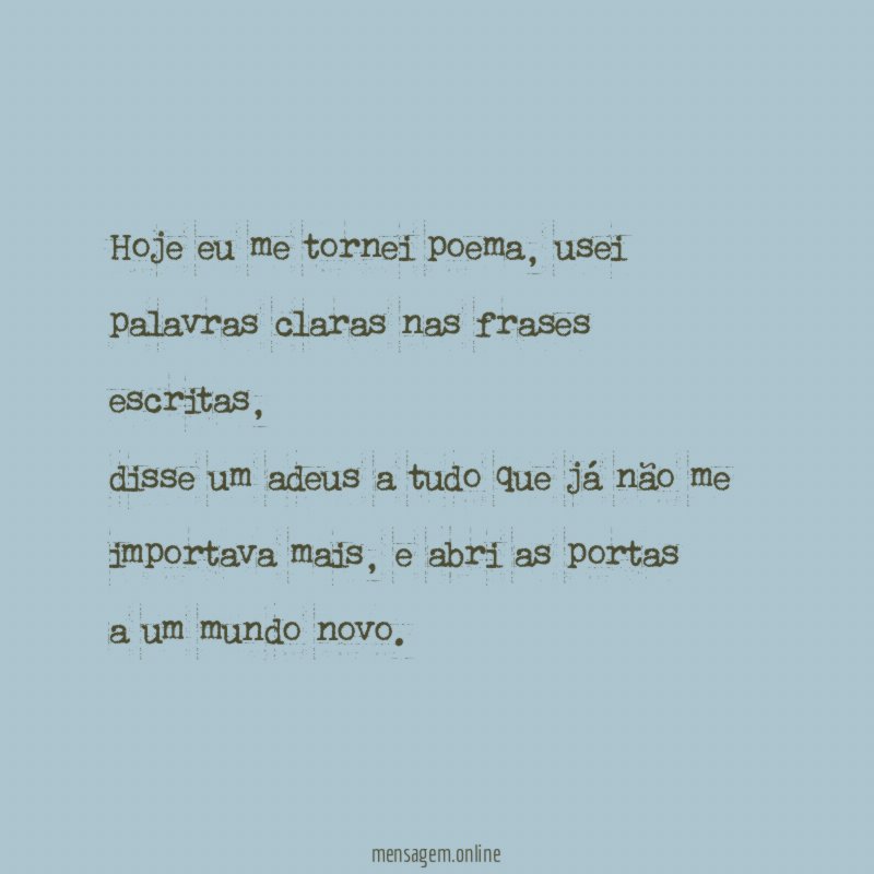 Hoje eu me tornei poema