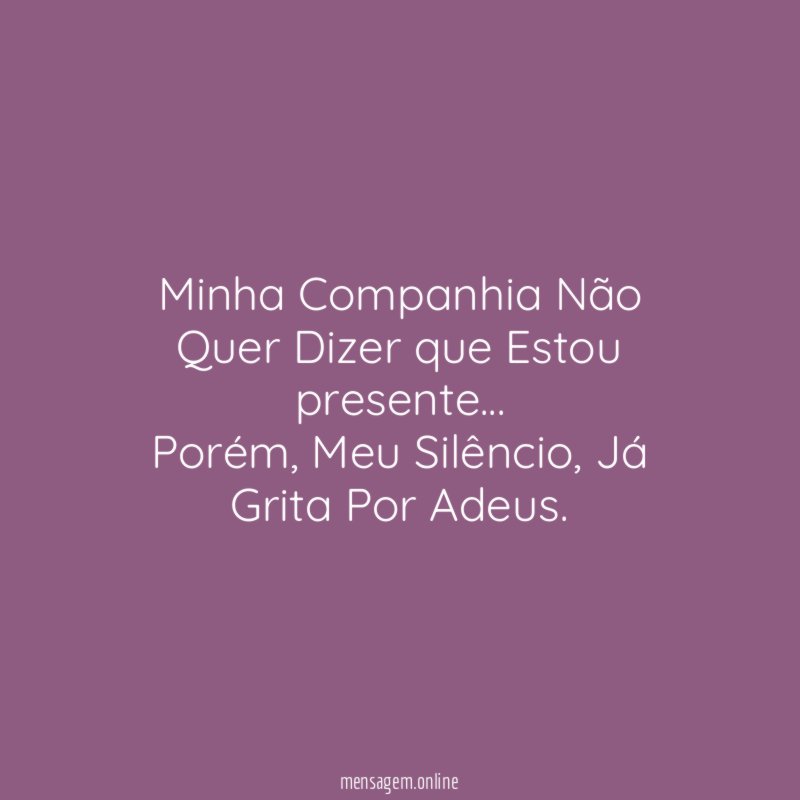 Minha Companhia Não Quer Dizer que Estou presente