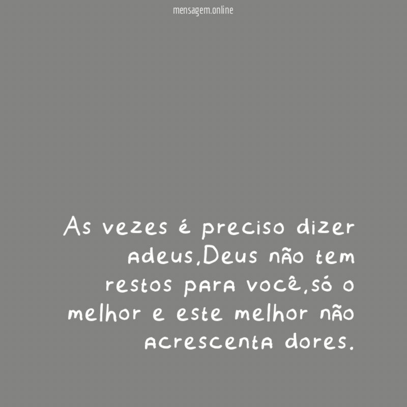 As vezes é preciso dizer adeus