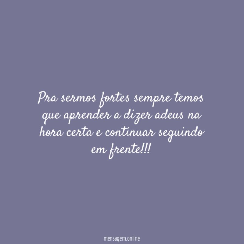 Pra sermos fortes sempre temos que aprender a