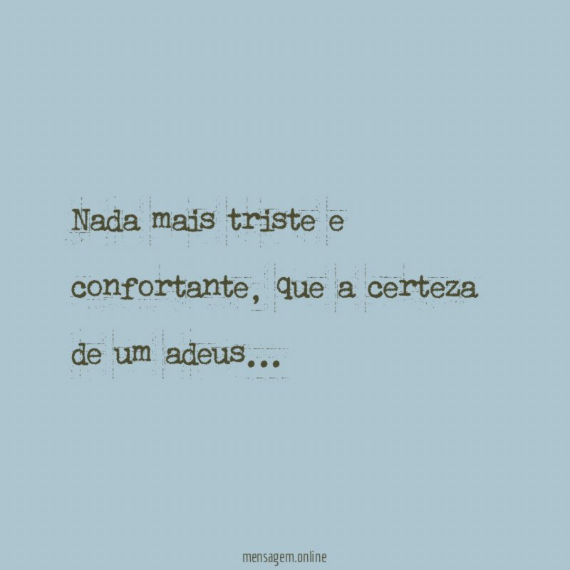 Nada mais triste e confortante