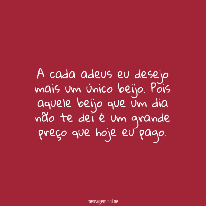 A cada adeus eu desejo mais um único beijo