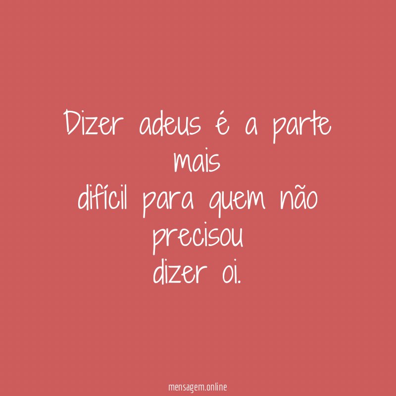Dizer adeus é a parte mais