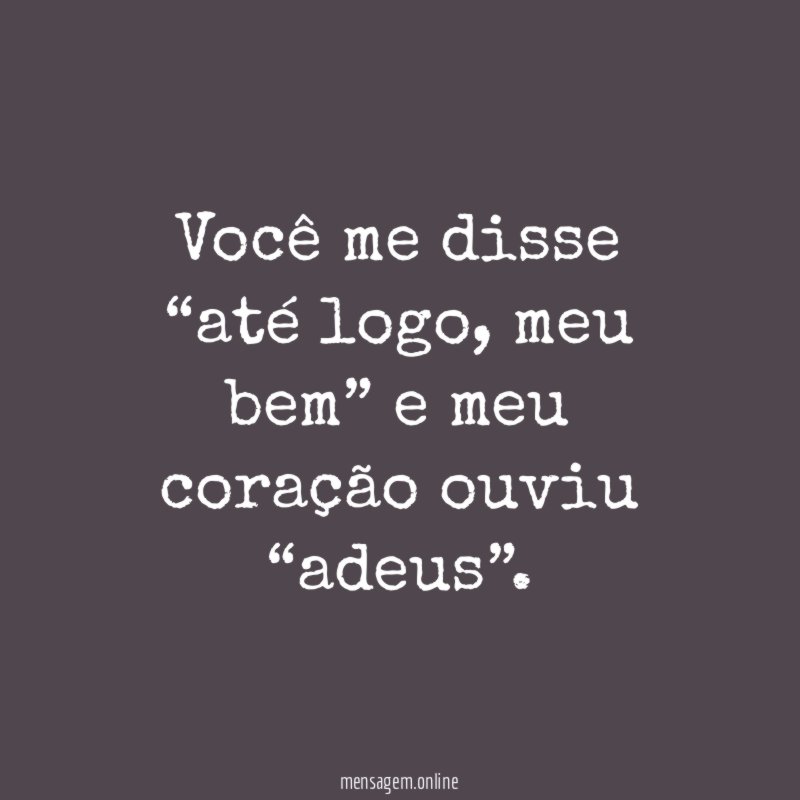 Você me disse “até logo