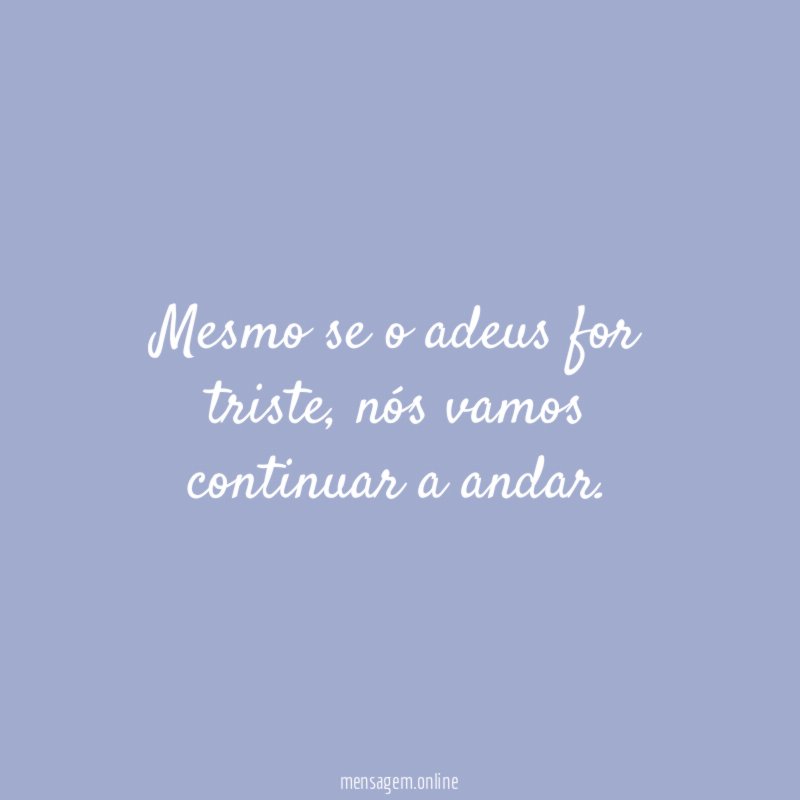 Mesmo se o adeus for triste