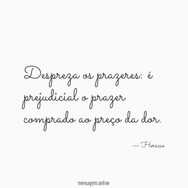 Despreza os prazeres