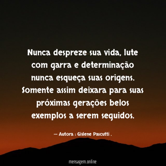 Nunca despreze sua vida