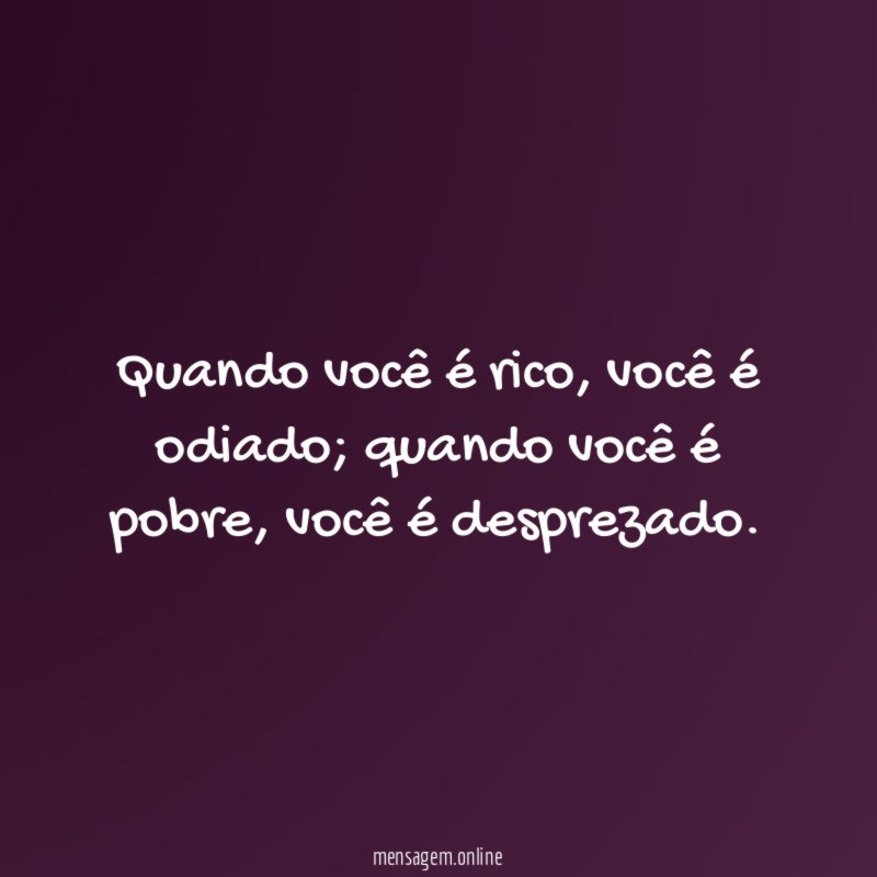 Quando você é rico