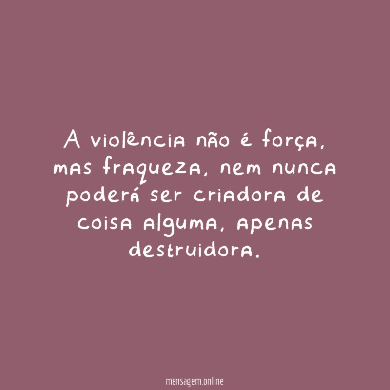 A violência não é força