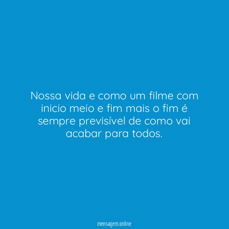 Nossa vida e como um filme com inicio
