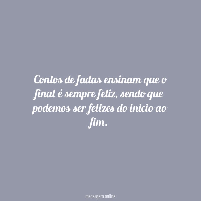 Contos de fadas ensinam que o final é sempre feliz