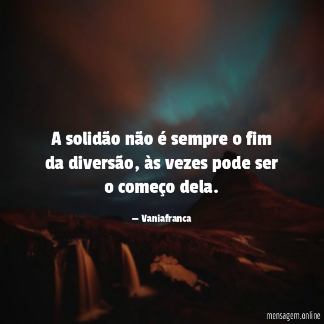 A solidão não é sempre o fim da diversão