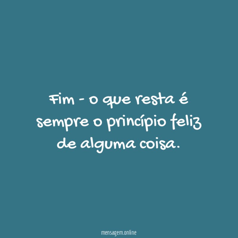 Fim - o que resta é sempre