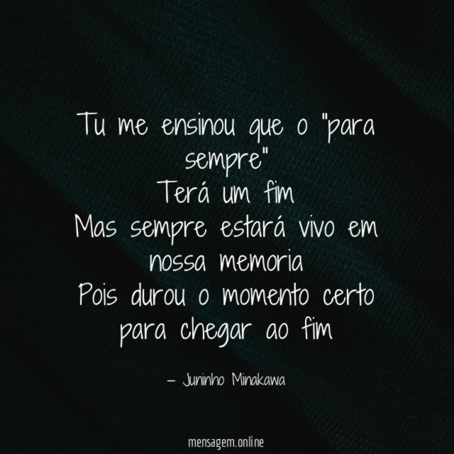 Tu me ensinou que o "para sempre" Terá um