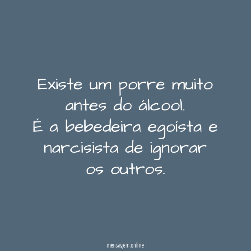 Existe um porre muito antes do álcool
