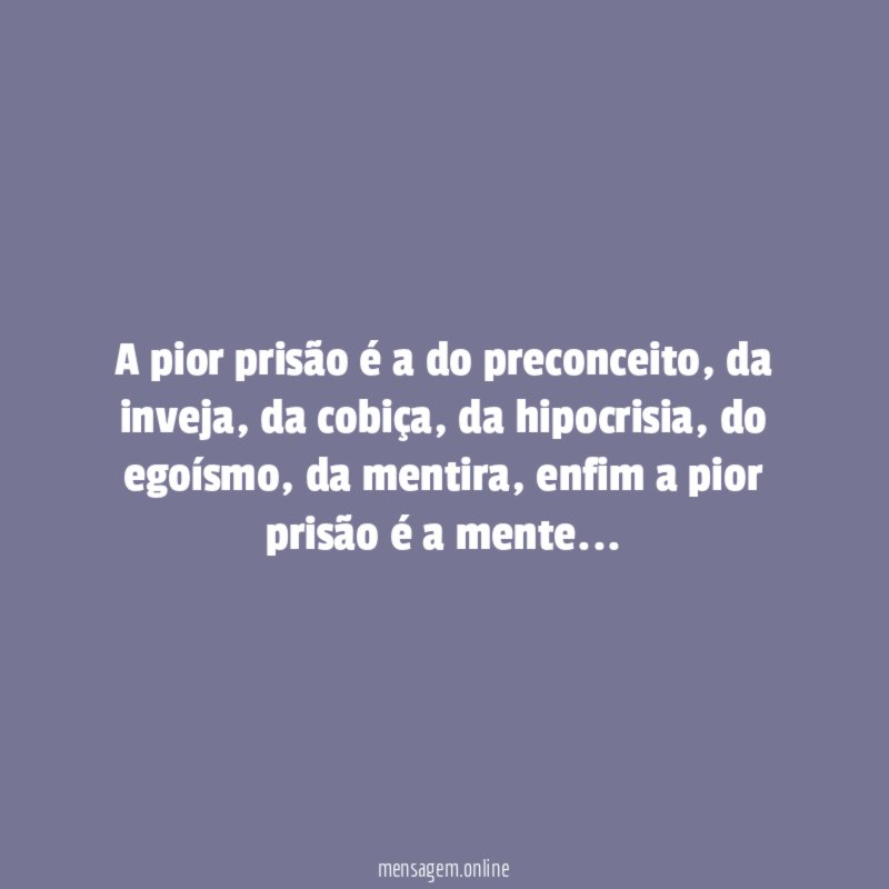 A pior prisão é a do preconceito