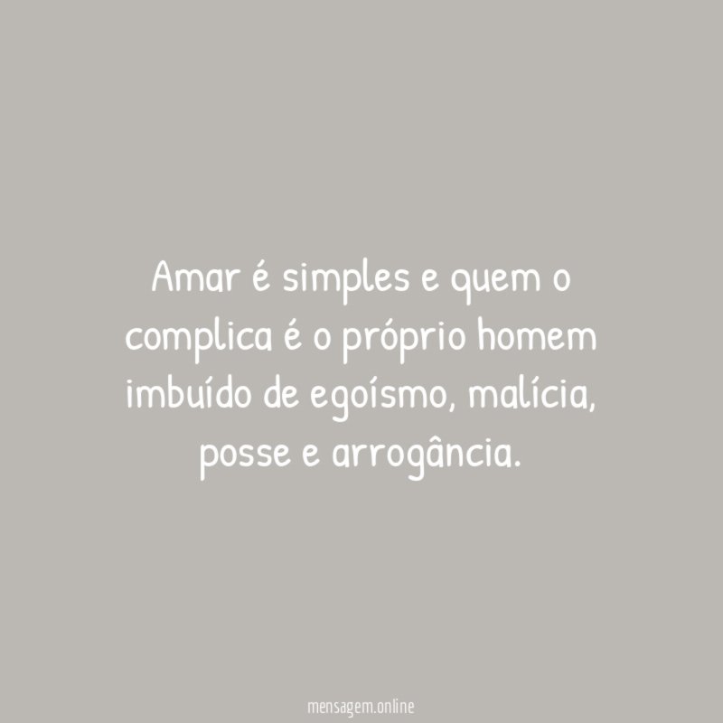 Amar é simples e quem o complica é